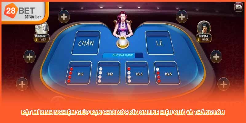 Bật mí kinh nghiệm giúp bạn chơi Xóc đĩa online hiệu quả và thắng lớn