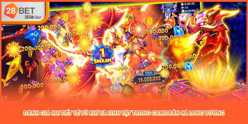 Đánh giá chi tiết về vũ khí và sinh vật trong game bắn cá Long Vương