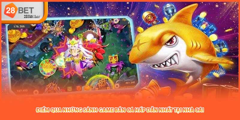 Điểm qua những sảnh game Bắn cá hấp dẫn nhất tại nhà cái