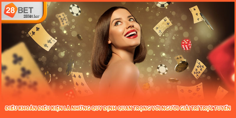 Điều khoản điều kiện là những quy định quan trọng với người giải trí trực tuyến