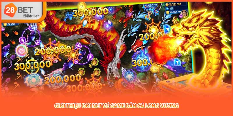 Giới thiệu đôi nét về game bắn cá Long Vương