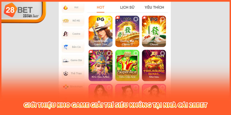 Giới thiệu kho game giải trí siêu khủng tại nhà cái 28BET