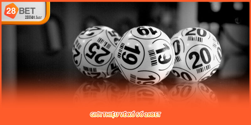 Giới thiệu về Xổ số 28BET