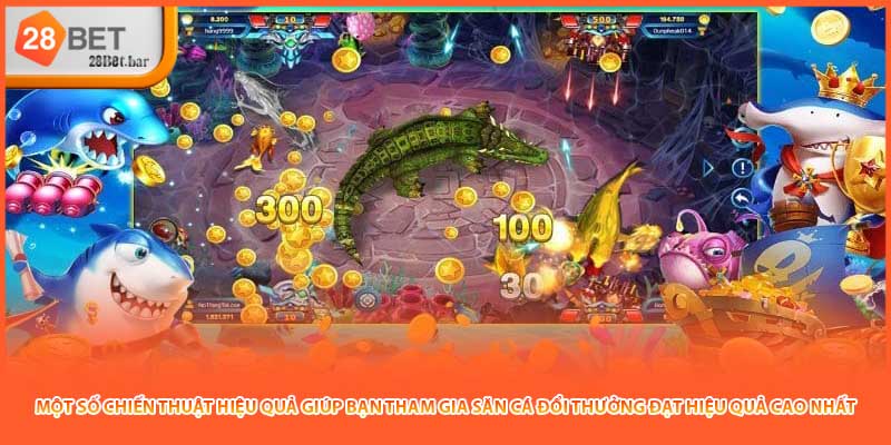 Một số chiến thuật hiệu quả giúp bạn tham gia săn cá đổi thưởng đạt hiệu quả cao nhất