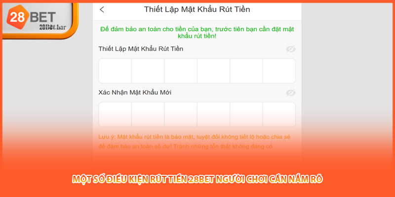 Một số điều kiện rút tiền 28BET người chơi cần nắm rõ