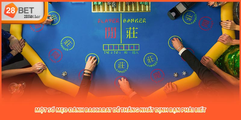 Một số mẹo đánh Baccarat dễ thắng nhất định bạn phải biết