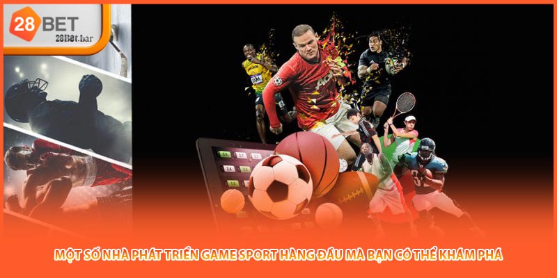 Một số nhà phát triển game sport hàng đầu mà bạn có thể khám phá