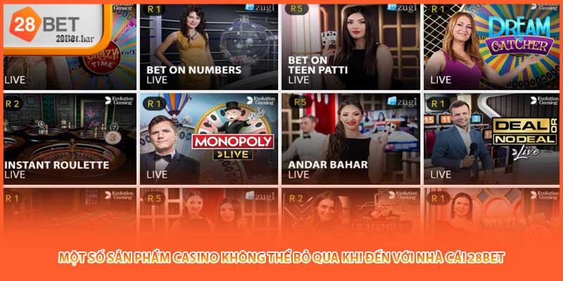 Một số sản phẩm Casino không thể bỏ qua khi đến với nhà cái 28BET