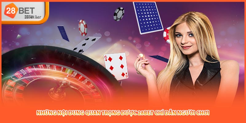 Những nội dung quan trọng được 28BET chỉ dẫn người chơi