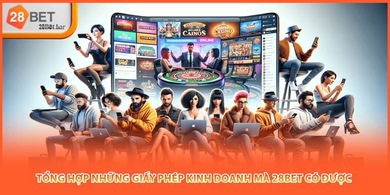Tổng hợp những giấy phép kinh doanh mà 28BET có được 